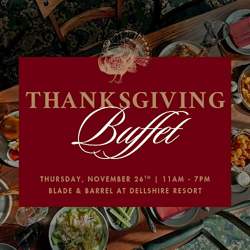 Thanksgiving buffet poster with a spread of dishes, &ldquo;Thanksgiving Buffet,&rdquo; Thu Nov 26, 11am&ndash;7pm at Blade & Barrel, Dellshike Resort.